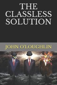 bokomslag The Classless Solution