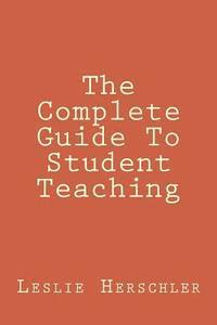 bokomslag The Complete Guide To Student Teaching