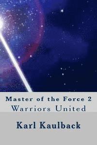 bokomslag Master of the Force 2: Warriors United