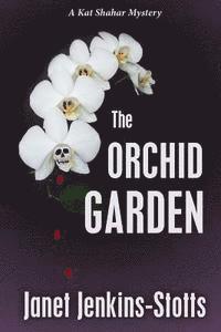 bokomslag The Orchid Garden: A Kat Shahar Mystery