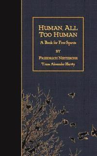 bokomslag Human, All Too Human: A Book For Free Spirits