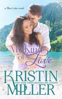 bokomslag My Kind of Love: a Blue Lake novel