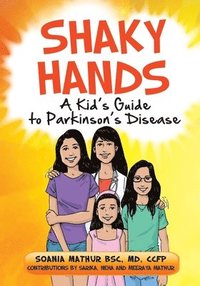 bokomslag Shaky Hands - A Kid's Guide To Parkinson's Disease