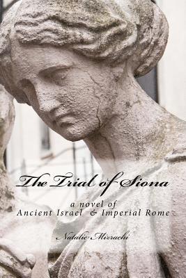 N. Mizrachi - The Trial of Siona: A Novel of Ancient Jerusalem and Rome, Häftad