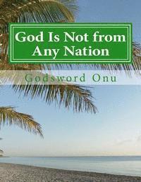 bokomslag God Is Not from Any Nation: God Is Neither a Jew, a European, an American, Nor an African