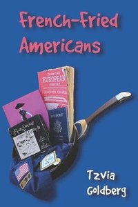 bokomslag French-Fried Americans