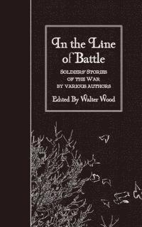 bokomslag In the Line of Battle: Soldiers' Stories of the War