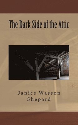 The Dark Side of the Attic 1