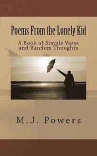 bokomslag Poems From the Lonely Kid: A Book of Simple Verse and Random Thoughts