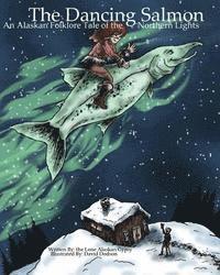 bokomslag The Dancing Salmon: An Alaskan Folklore Tale of the Northern Lights