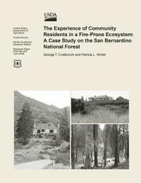 bokomslag The Experience of Community Residents in a Fire-Prone Ecosystem: A Case Study on the San Bernardino National Forest