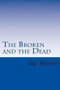 The Broken and the Dead 1