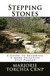 bokomslag Stepping Stones: A Guide To Becoming A More Effective Step-Parent