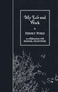 Samuel Crowther, Henry Ford - My Life and Work, Häftad