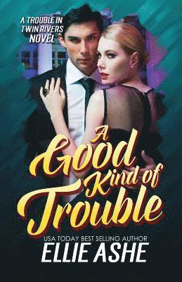A Good Kind of Trouble 1