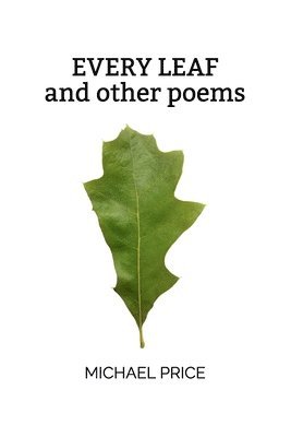 bokomslag Every Leaf: And Other Poems