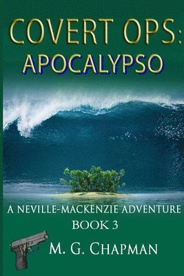 Covert Ops: Apocalypso: A Neville-Mackenzie Adventure