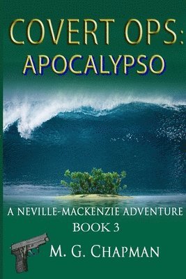 Covert Ops: Apocalypso: A Neville-Mackenzie Adventure 1