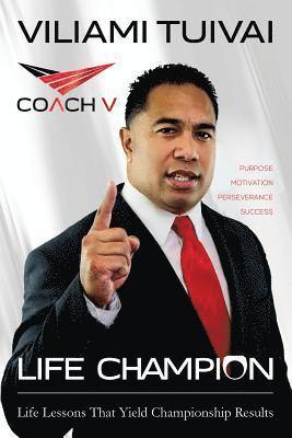 Life Champion: Life Lessons That Yield Championship Results 1