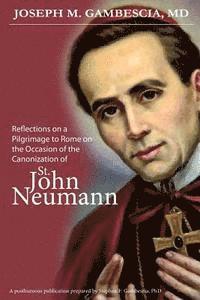 bokomslag Reflections on a Pilgrimage to Rome on the Occasion of the Canonization of St. John Neumann