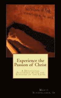 Marty Schoenleber Jr, Jr. Schoenleber, Marty - Experience the Passion of Christ, Häftad