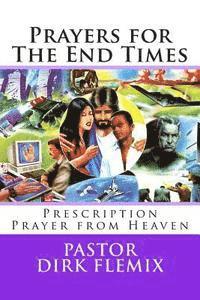 bokomslag Prayers for The End Times: Prescription Prayer from Heaven