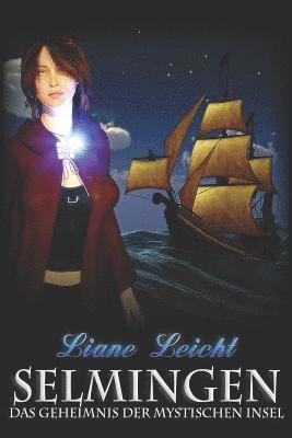 Liane Leicht - Selmingen: Das Geheimnis der mystischen Insel, Häftad
