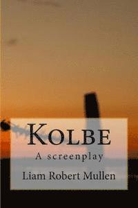 bokomslag Kolbe: A screenplay