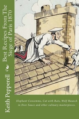 Keith Pepperell - Best Recipes From The Siege of Paris 1870, Häftad
