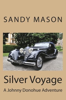 Silver Voyage: A Johnny Donohue Adventure 1