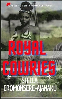 bokomslag Royal Cowries (Cowries Series #1): Are their lives destined together?