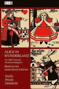 Alice in Wonderland: The 1897 American Theatrical Adaptation 1