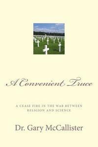 bokomslag A Convenient Truce: A cease fire in the war between religion and science