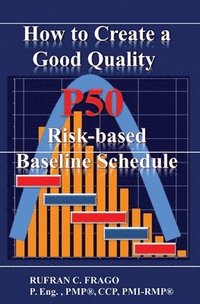 bokomslag How to Create a Good Quality P50 Risk-based Baseline Schedule
