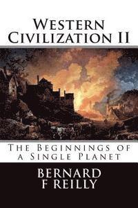 bokomslag Western Civilization II: The Beginnings of a Single Planet