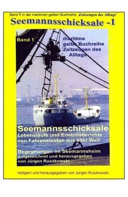Seemannsschicksale - Begegnungen im Seemannsheim: Band 1 in der maritimen gelben Buchreihe bei Juergen Ruszkowski 1