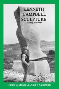 bokomslag Kenneth Campbell Sculpture: Catalog Raisonne