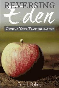 bokomslag Reversing Eden: Owning Your Transformation