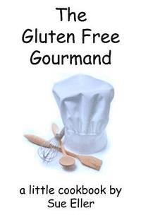 bokomslag The Gluten Free Gourmand