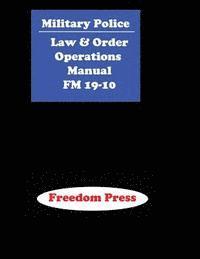 bokomslag FM 19-10 Military Police: Law and Order Operations