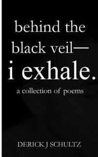 bokomslag behind the black veil--i exhale.