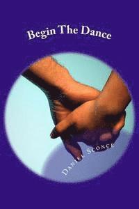 Daniel W. Sconce - Begin The Dance: Poems for lovers, Häftad