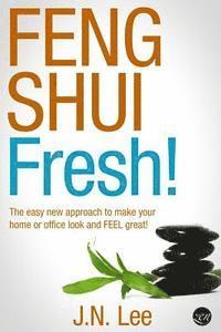 bokomslag Feng Shui Fresh!: The easy new approach to make your home or office look and FEEL great!