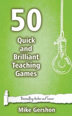 50 Quick and Brilliant Teaching Games 1