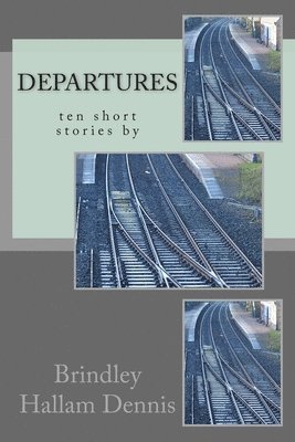 Departures, ten short stories by Brindley Hallam Dennis 1