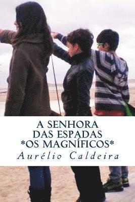 Aurelio Nunes Caldeira - A Senhora das Espadas: Os Magnificos, Häftad