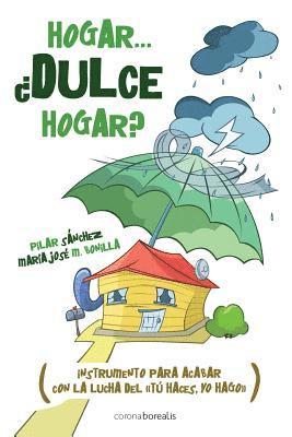 bokomslag Hogar... ¿Dulce hogar?: instrumento para acabar con la lucha del 'tú haces, yo hago'