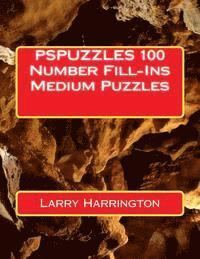 Larry Harrington - PSPUZZLES 100 Number Fill-Ins Medium Puzzles, Häftad