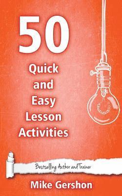 50 Quick and Easy Lesson Activities 1