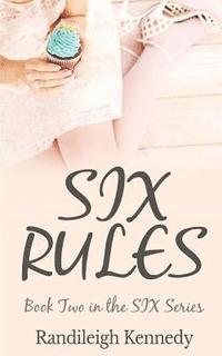 bokomslag Six Rules: Book Two in the SIX Series